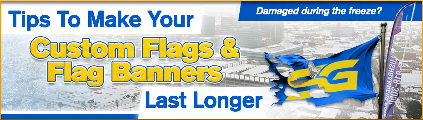 Tips To Make Your Custom Flags & Flag Banners Last Longer